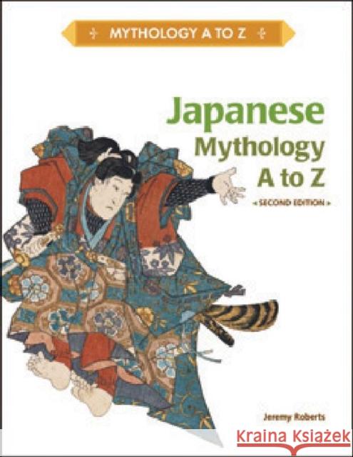 Japanese Mythology A to Z Jeremy Roberts 9781604134353 Chelsea House Publications - książka
