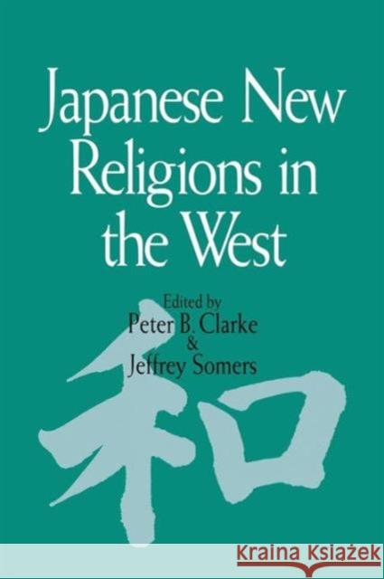 Japanese New Religions in the West Peter B. Clarke Jeffrey Somers  9781138973671 Taylor and Francis - książka