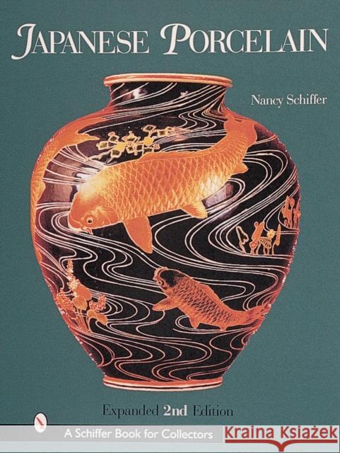 Japanese Porcelain, 1800-1950 Schiffer, Nancy 9780764308994 Schiffer Publishing - książka