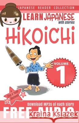 Japanese Reader Collection Volume 1: Hikoichi Clay Boutwell Yumi Boutwell 9781482373349 Createspace - książka