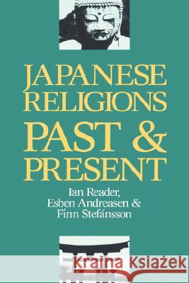Japanese Religions: Past and Present Ian Reader Finn Stefansson Esben Andreasen 9780824815462 University of Hawaii Press - książka