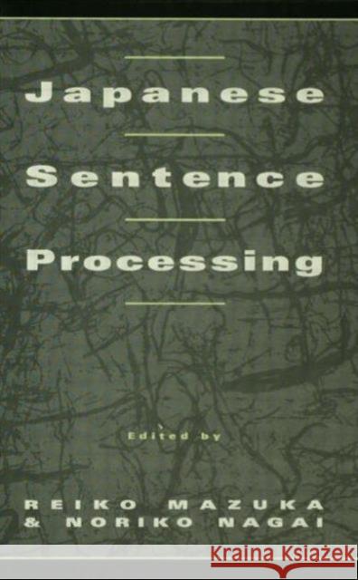 Japanese Sentence Processing Reiko Mazuka Noriko Nagai Reiko Mazuka 9780805811254 Taylor & Francis - książka