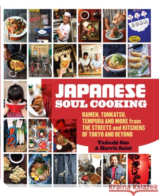 Japanese Soul Cooking: Ramen, Tonkatsu, Tempura and more from the Streets and Kitchens of Tokyo and beyond   9781909342583 Jacqui Small - książka