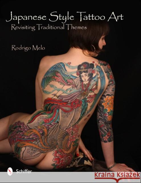 Japanese Style Tattoo Art: Revisiting Traditional Themes Rodrigo Melo 9780764339462 Schiffer Publishing - książka