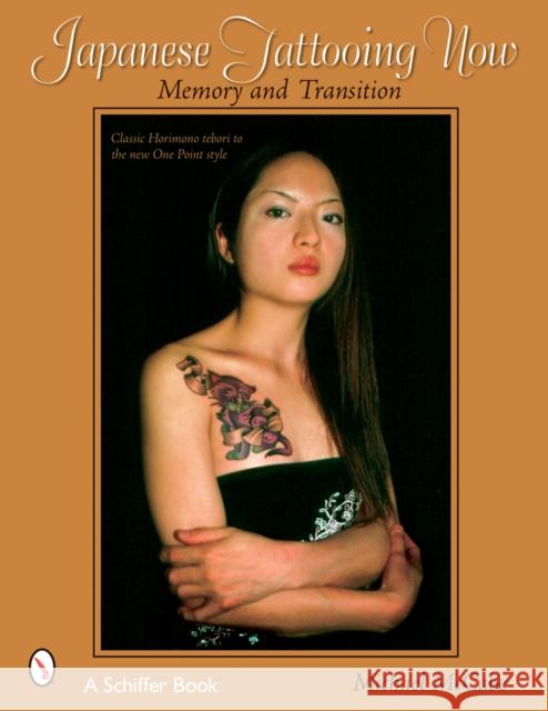 Japanese Tattooing Now: Memory and Transition Michael McCabe 9780764321429 Schiffer Publishing - książka