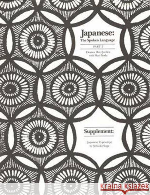 Japanese, the Spoken Language: Part 2, Supplement: Japanese Typescript Jorden, Eleanor Harz 9780300042818 Yale University Press - książka