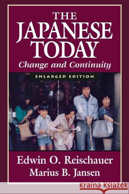 Japanese Today: Change and Continuity, Enlarged Edition Edwin O. Reischauer Marius B. Jansen 9780674471849 Belknap Press - książka