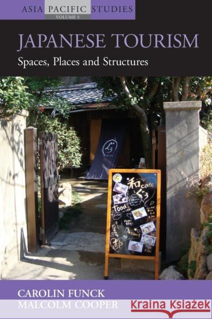 Japanese Tourism: Spaces, Places and Structures Carolin Funck Malcolm Cooper 9781785330292 Berghahn Books - książka