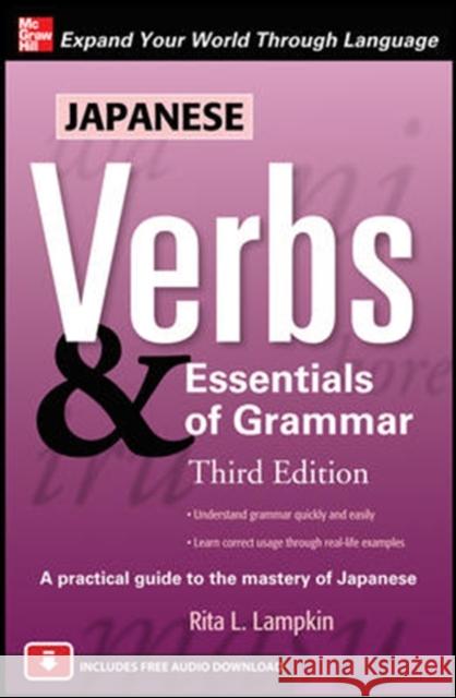 Japanese Verbs & Essentials of Grammar, Third Edition Rita Lampkin 9780071713634 McGraw-Hill Education - Europe - książka