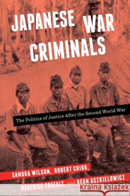 Japanese War Criminals: The Politics of Justice After the Second World War Beatrice Trefalt Dean Aszkielowicz Sandra Wilson 9780231179225 Columbia University Press - książka