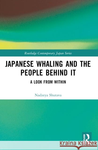 Japanese Whaling and the People Behind It: A Look from Within Nadzeya Shutava 9781032185361 Routledge - książka