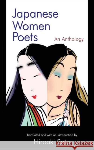 Japanese Women Poets: An Anthology: An Anthology Sato, Hiroaki 9780765617835 M.E. Sharpe - książka