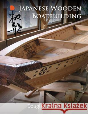 Japanese Wooden Boatbuilding Douglas Brooks 9781953225009 Floating World Editions - książka