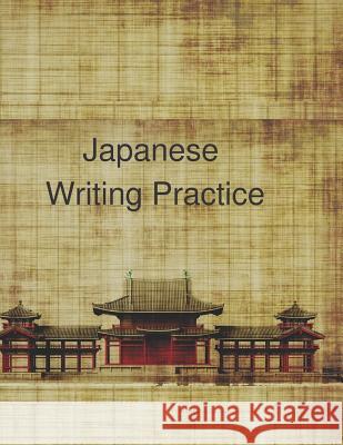 Japanese Writing: Practice Hidden Valley Press 9781082471414 Independently Published - książka