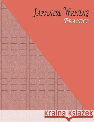 Japanese Writing Practice: A Book for Kanji, Kana, Hiragana, Katakana & Genkouyoushi Alphabet - Rustic (Maroon Brown) Purple Dot 9781796712308 Independently Published - książka
