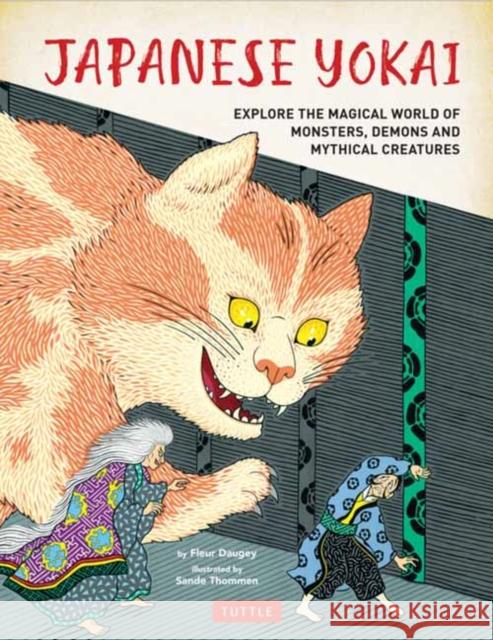 Japanese Yokai: Explore the Magical World of Monsters, Demons and Mythical Creatures Fleur Daugey 9784805318911 Tuttle Publishing - książka