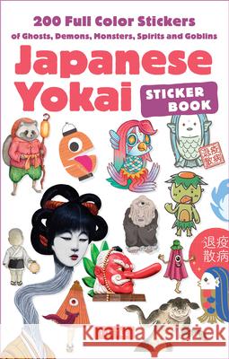 Japanese Yokai Sticker Book: Over 200 Colorful Stickers of Monsters, Demons, Ghosts and Goblins Tuttle Studio 9780804858274 Tuttle Publishing - książka