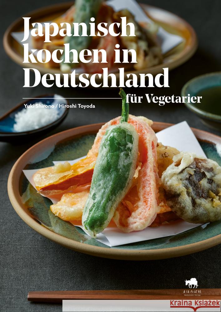 Japanisch kochen in Deutschland für Vegetarier Shirono, Yuki, Toyoda, Hiroshi 9783981982084 Mahoroba - książka