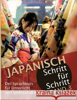 Japanisch Schritt f?r Schritt Band 3: Der Sprachkurs f?r Unterricht und Selbststudium Martin Clau? Maho Clau? 9783749447190 Bod - Books on Demand - książka