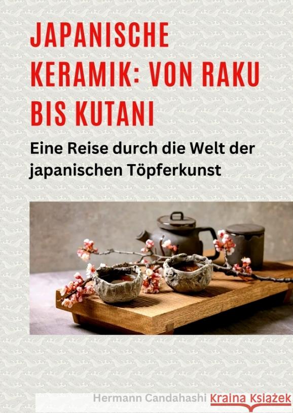 Japanische Keramik: Von Raku bis Kutani Candahashi, Hermann 9783384488862 tredition - książka