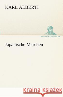 Japanische Märchen Alberti, Karl 9783842469532 TREDITION CLASSICS - książka