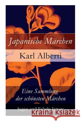 Japanische Märchen: Eine Sammlung der schönsten Märchen, Sagen und Fabeln Japans Alberti, Karl 9788027316311 E-Artnow - książka