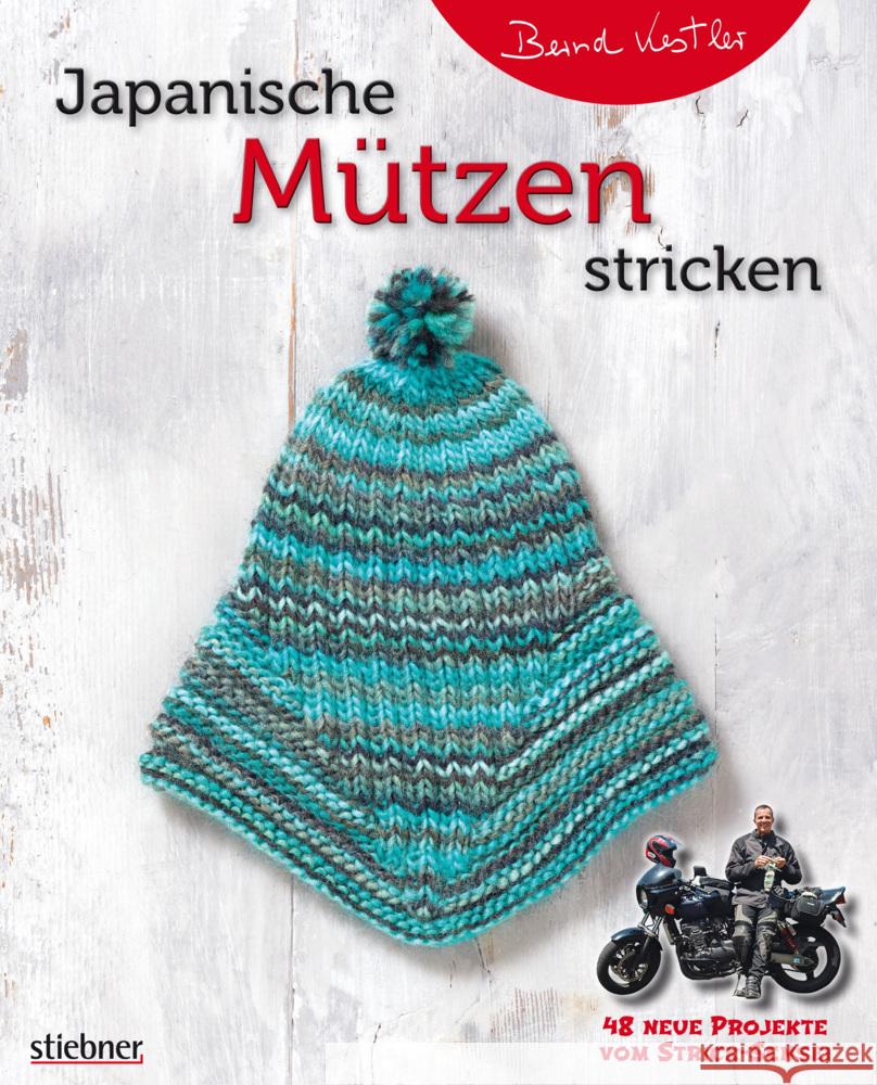 Japanische Mützen stricken : 48 neue Projekte vom Strick-Sensei Kestler, Bernd 9783830720935 Stiebner - książka