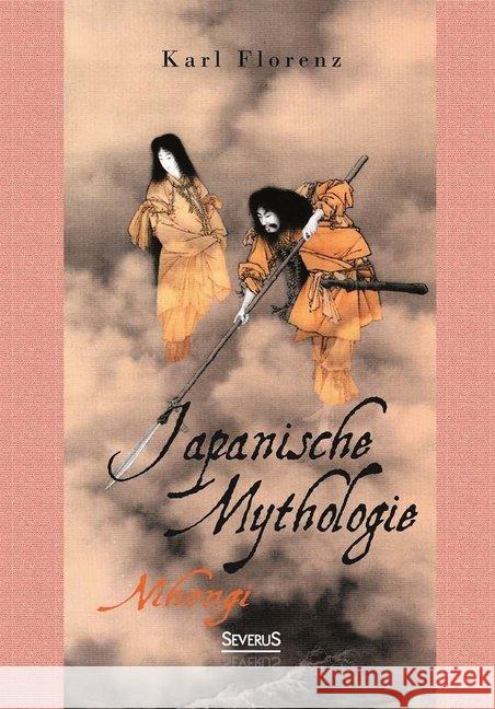 Japanische Mythologie : Nihongi Florenz, Karl 9783958010123 Severus - książka