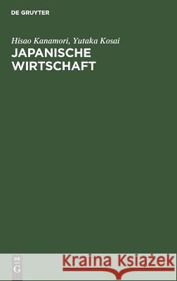 Japanische Wirtschaft Hisao Kanamori, Yutaka Kosai 9783486234367 Walter de Gruyter - książka