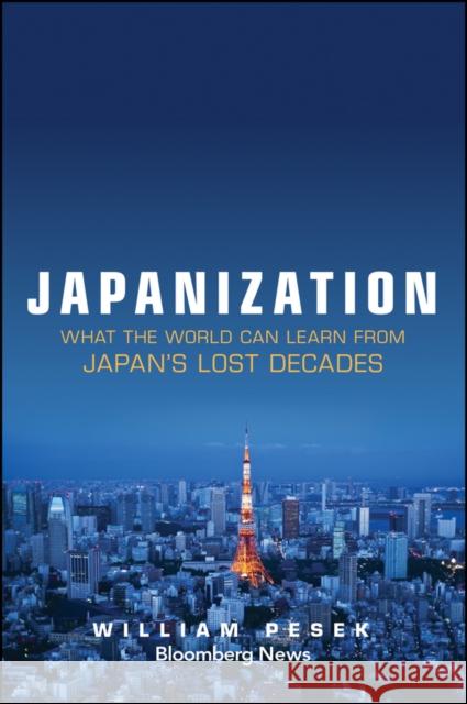 Japanization: What the World C Pesek, William 9781118780695 John Wiley & Sons - książka