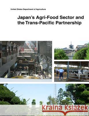 Japan's Agri-Food Sector and the Trans-Pacific Partnership United States Department of Agriculture 9781505433654 Createspace - książka