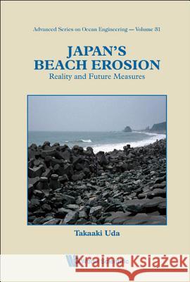 Japan's Beach Erosion: Reality and Future Measures Takaaki Uda 9789814277129 World Scientific Publishing Company - książka