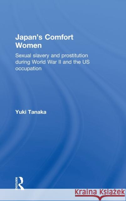 Japan's Comfort Women Yuki Tanaka Toshiyuki Tanaka 9780415194006 Routledge - książka