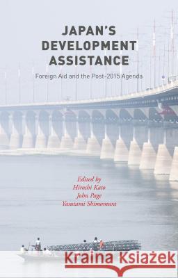 Japan's Development Assistance: Foreign Aid and the Post-2015 Agenda Shimomura, Yasutami 9781137505378 Palgrave MacMillan - książka