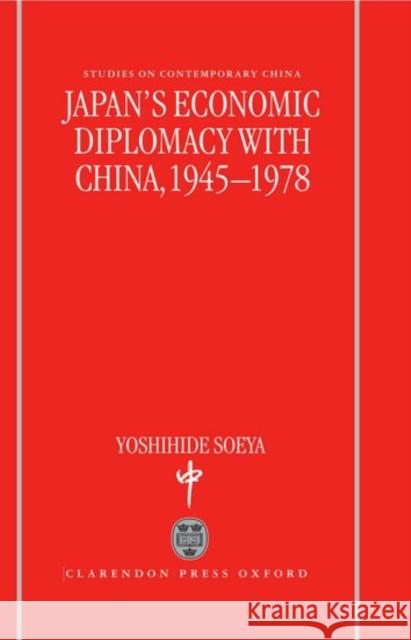 Japan's Economic Diplomacy with China, 1945-1978  9780198292197 OXFORD UNIVERSITY PRESS - książka