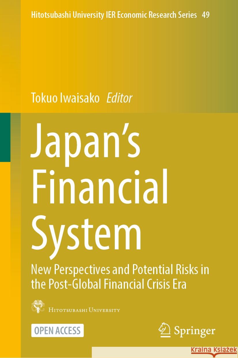 Japan’s Financial System: New Perspectives and Potential Risks in the Post-Global Financial Crisis Era Tokuo Iwaisako 9789819792573 Springer Verlag, Singapore - książka