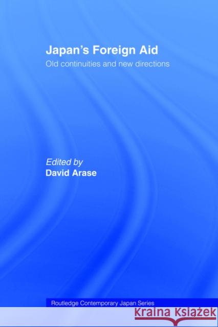 Japan's Foreign Aid: Old Continuities and New Directions Arase, David 9780415406130 Routledge - książka