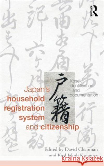 Japan's Household Registration System and Citizenship: Koseki, Identification and Documentation Chapman, David 9780415705448 Routledge - książka