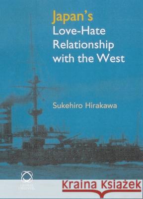 Japan's Love-Hate Relationship with the West Sukehiro Hirakawa 9781901903812 Brill - książka
