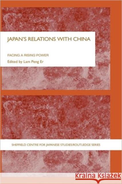 Japan's Relations with China: Facing a Rising Power Lam, Peng Er 9780415372176 Routledge - książka