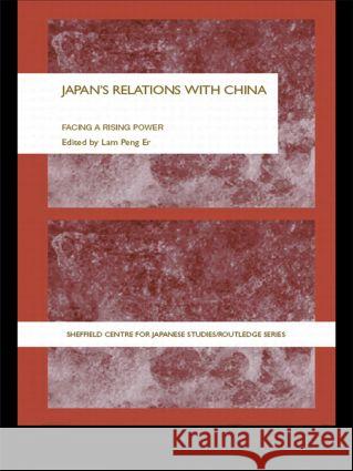 Japan's Relations with China: Facing a Rising Power Lam, Peng Er 9780415546829 Routledge - książka