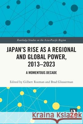 Japan’s Rise as a Regional and Global Power, 2013-2023  9781032730509 Taylor & Francis Ltd - książka
