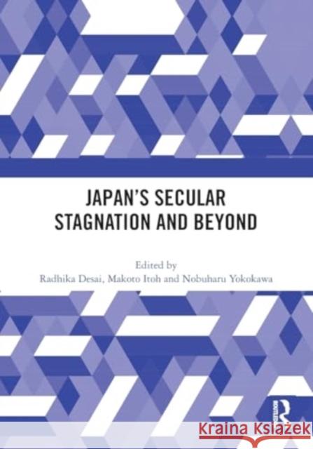 Japan's Secular Stagnation and Beyond Radhika Desai Makoto Itoh Nobuharu Yokokawa 9781032452944 Routledge - książka