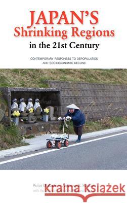 Japan's Shrinking Regions in the 21st Century Peter C. D. Matanle Anthony Rausch Shrinking Regions Researc 9781604977585 Cambria Press - książka