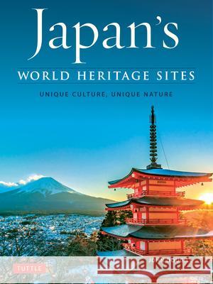 Japan's World Heritage Sites: Unique Culture, Unique Nature Dougill, John 9784805314753 Tuttle Publishing - książka