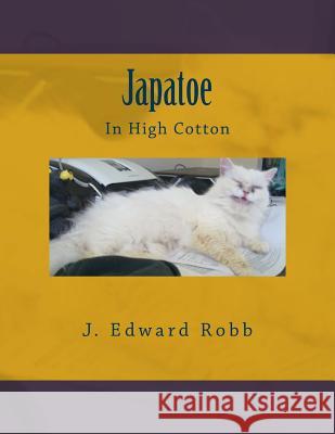 Japatoe: In High Cotton J. Edward Robb 9781508566274 Createspace - książka