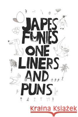 Japes Funies One Liners And Puns Udonim, S. 9781790872176 Independently Published - książka