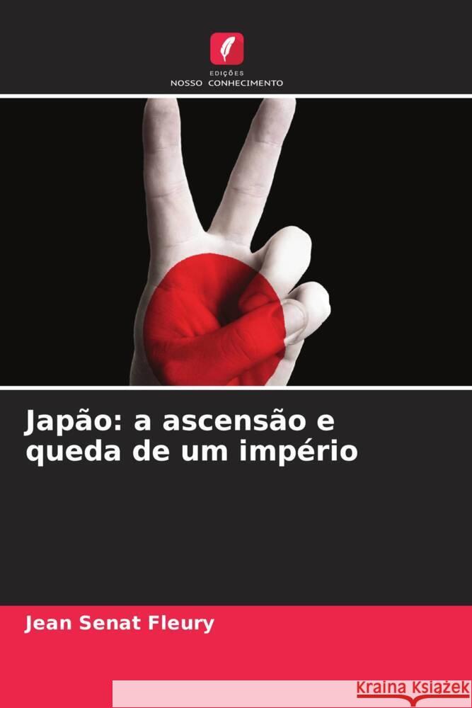 Jap?o: a ascens?o e queda de um imp?rio Jean S?na 9786206625377 Edicoes Nosso Conhecimento - książka