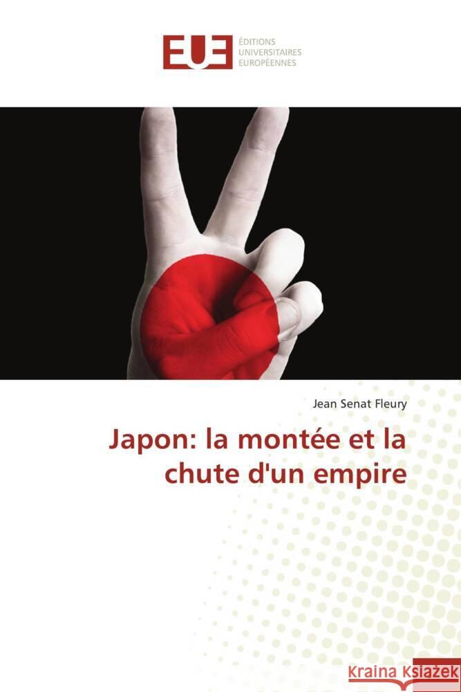 Japon: la montée et la chute d'un empire Sénat Fleury, Jean 9786206691679 Éditions universitaires européennes - książka