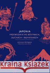 Japonia. Przewodnik po bóstwach, duchach... Joshua Frydman 9788368370195 Poznańskie - książka
